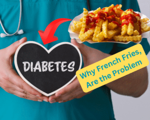 French Fry Diabetes